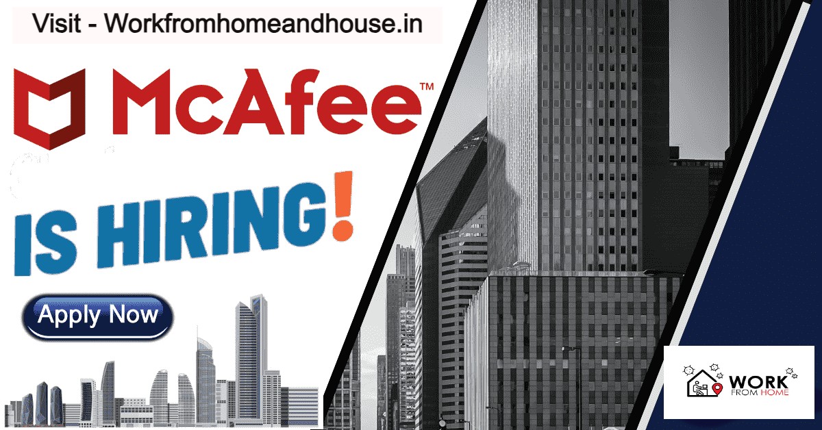 McAfee is Hiring Work From Home for Graduate Technical Interns | Apply Online